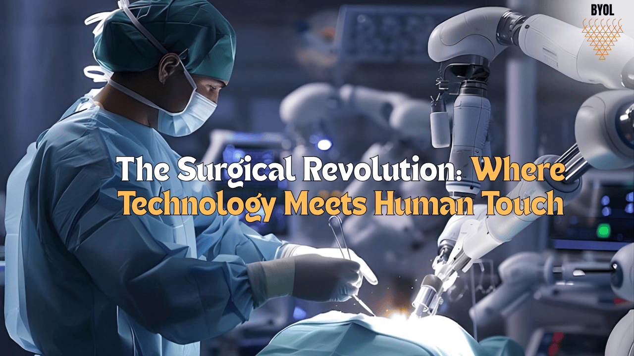 The Surgical Revolution: Where Technology Meets Human Touch